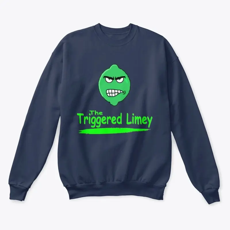 The Triggered Limey Sweatshirt!